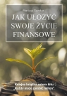 Jak ułożyć swoje życie finansowe Mariusz Sander