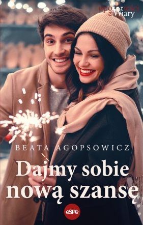 Dajmy sobie nową szansę - Beata Agopsowicz