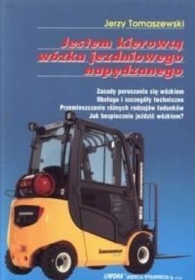 Jestem kierowcą wózka jezdniowego napędzanego - Jerzy Tomaszewski