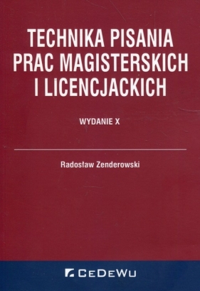 Technika pisania prac magisterskich i licencjackich - Zenderowski Radosław