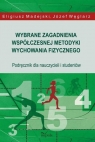 Wybrane zagadnienia współczesnej metodyki wychowania fizycznego