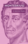 O duchu praw Karol Ludwik Monteskiusz