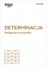Determinacja. Inteligencja emocjonalna Harvard Business Review