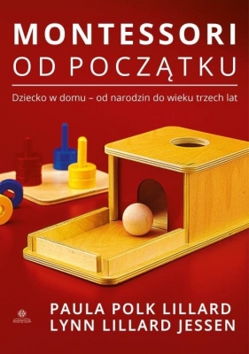 Montessori od początku - Paula Polk Lillard, Lynn Lillard Jessen