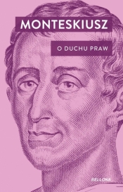 O duchu praw - Karol Ludwik Monteskiusz