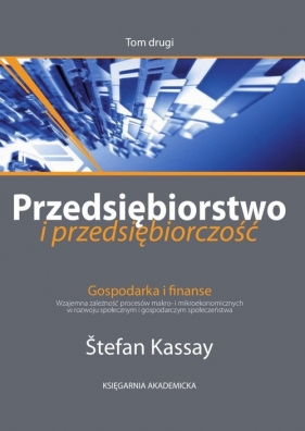 Przedsiębiorstwo i przedsiębiorczość Tom 2 - Kassay Stefan