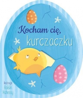 Kocham cię, kurczaczku - praca zbiorowa