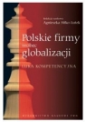Polskie firmy wobec globalizacji Luka kompetencyjna