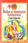 Bajka o smutnym królestwie i inne bajeczki  Jacewicz Beata