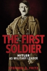 First Soldier Hitler as Military Leader Fritz Stephen