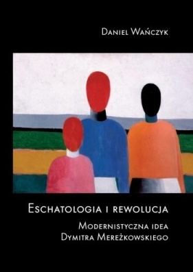 Eschatologia i rewolucja - Daniel Wańczyk