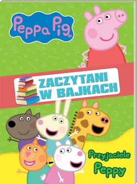 Peppa Pig. Zaczytani w bajkach. Część 2. Peppa poznaje świat