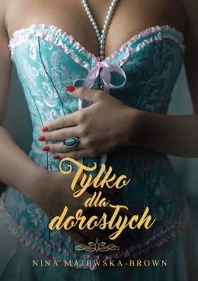 Tylko dla dorosłych - Nina Majewska-Brown