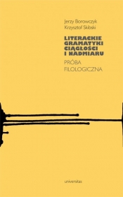 Literackie gramatyki ciągłości i nadmiaru. - Jerzy Borowczyk