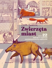 Zwierzęta miast, czyli 22 portrety naszych nieudomowionych sąsiadów - Karpowicz Diana, Suwalska Dorota