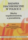 Badania diachroniczne w Polsce II Między współczesnością a