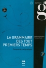 Grammaire des tout premiers temps comprendre et pratiquer A1 Chalaron Marie-Laure, Roesch Roselyne