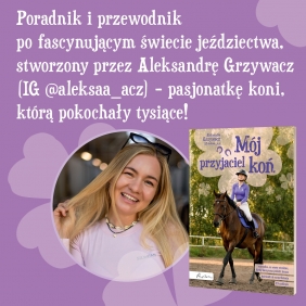 Mój przyjaciel koń - Aleksandra Grzywacz