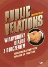 Public Relations Wiarygodny dialog z otoczeniem Wojcik Krystyna