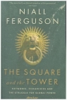 The Square and the Tower Networks, Hierarchies and the Struggle for Global Ferguson Niall
