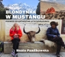 Blondynka w Mustangu. Podróż do Królestwa Lo w Himalajach Beata Pawlikowska