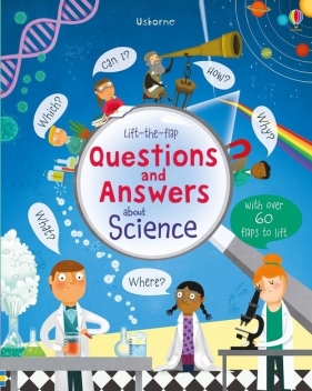 Lift-the-flap questions and answers about science - Daynes Katie