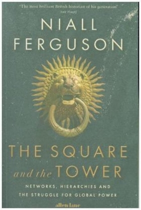 The Square and the Tower - Ferguson Niall
