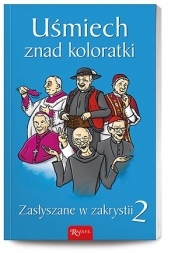 Zasłyszane w zakrystii 2. Uśmiech znad koloratki - Janusz Michałowski