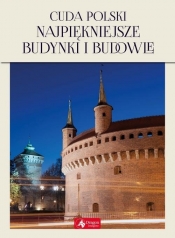 Cuda Polski Najpiękniejsze budynki i budowle (Uszkodzona okładka) - Jolanta Bąk