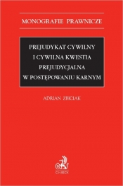 Prejudykat cywilny i cywilna kwestia prejudycjalna w postępowaniu karnym