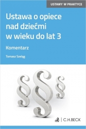 Ustawa o opiece nad dziećmi w wieku do lat 3 Komentarz - Tomasz Szeląg