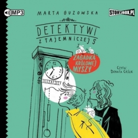 Detektywi z Tajemniczej 5 T.3: Zagadka królowej myszy - Marta Guzowska