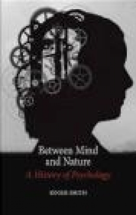 Between Mind and Nature Roger Smith