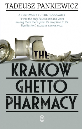 The Krakow Ghetto Pharmacy - Pankiewicz Tadeusz
