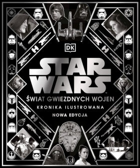 Star Wars. Świat Gwiezdnych Wojen. Kronika ilustrowana Kristin Baver, Pablo Hidalgo