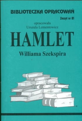 Biblioteczka Opracowań Hamlet Williama Szekspira - Danuta Lementowicz