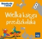 Wielka Księga przedszkolaka - Opracowanie zbiorowe