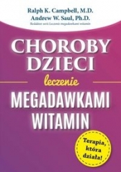 Choroby dzieci Leczenie Megadawkami witamin - Ralph K. Campbell, Andrew W. Saul