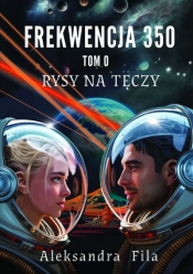 Rysy na tęczy. Frekwencja 350. Tom 0 - Aleksandra Fila