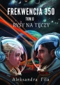 Rysy na tęczy. Frekwencja 350. Tom 0 - Aleksandra Fila