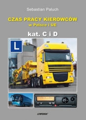 Czas pracy kierowców w Polsce i UE Kategoria C. i D
