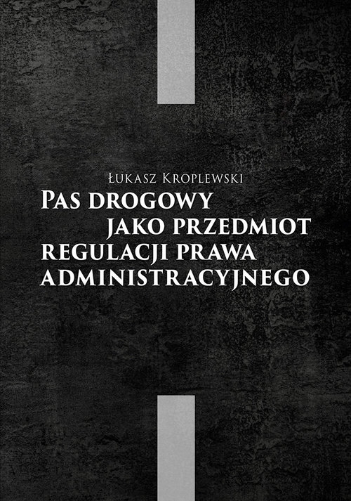 Pas drogowy jako przedmiot regulacji prawa administracyjnego