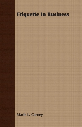 Etiquette In Business - Carney Marie L.