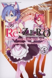 Re: Zero Życie w innym świecie od zera. Księga druga: Tydzień w posiadłości. Tom 5 - Tappei Nagatsuki