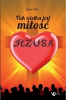 Tak wielka jest miłość Jezusa Janusz Zglec