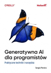Generatywna AI dla programistów. Praktyczne techniki i narzędzia - Sergio Pereira