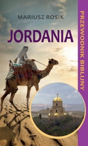 Jordania. Przewodnik biblijny - Mariusz Rosik