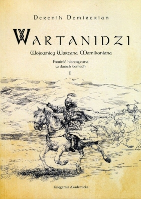 Wartanidzi Wojownicy Wartana Mamikoniana - Derenik Demirczian