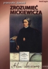 Zrozumieć Mickiewicza Inglot Jacek