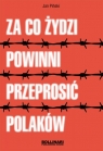 Za co Żydzi powinni przeprosić Polaków Piński Jan